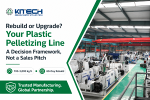 Rebuilding and Upgrading Plastic Pelletizing Lines (2026)